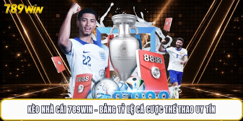 Kèo Nhà Cái 789WIN - Bảng Tỷ Lệ Cá Cược Thể Thao Uy Tín 1 Kèo Nhà Cái 789WIN - Bảng Tỷ Lệ Cá Cược Thể Thao Uy Tín